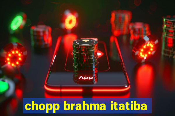 chopp brahma itatiba